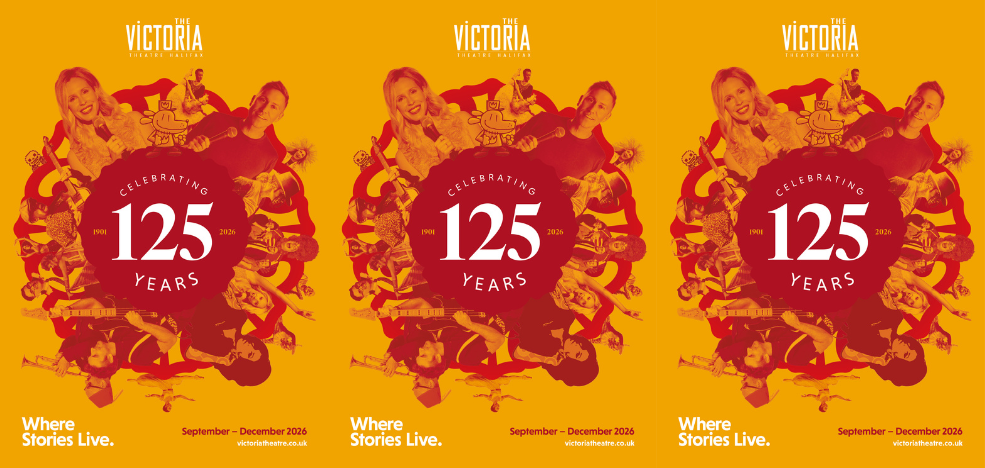 The new 125th Birthday Brochure for the Victoria Theatre Halifax, West Yorkshire brochure August 25 - December 25 featuring Comedy, Live Music, Pantomime, Drama, Opera and more